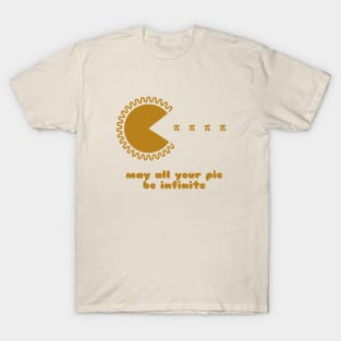 May All Your Pi(e) Be Infinite T-Shirt
